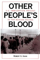 book Other people's blood : U.S.immigration prisons in the Reagan decade