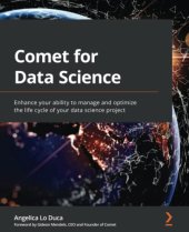 book Comet for Data Science: Enhance your ability to manage and optimize the life cycle of your data science project