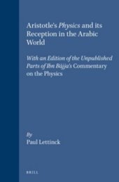 book Aristotle's Physics and Its Reception in the Arabic World: With an Edition of the Unpublished Parts of Ibn Bajja's Commentary on the Physics