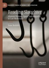 book Reading Slaughter: Abattoir Fictions, Space, and Empathy in Late Modernity