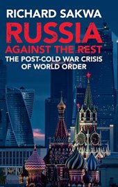 book Russia Against the Rest: The Post-Cold War Crisis of World Order