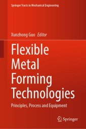 book Flexible Metal Forming Technologies: Principles, Process and Equipment