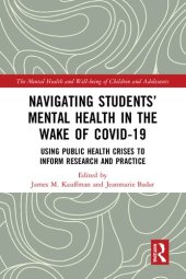 book Navigating Students' Mental Health in the Wake of COVID-19: Using Public Health Crises to Inform Research and Practice