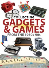 book Collecting Gadgets and Games from the 1950s-90s