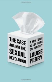 book The Case Against the Sexual Revolution