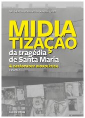 book Midiatização da tragédia de Santa Maria : a catástrofe biopolítica