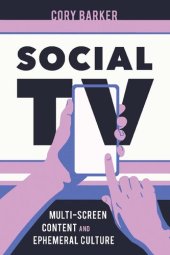 book Social TV: Multiscreen Content and Ephemeral Culture