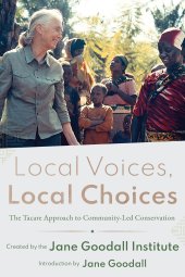 book Local Voices, Local Choices: The Tacare Approach to Community-Led Conservation