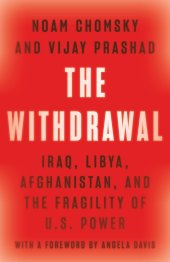 book The Withdrawal: Iraq, Libya, Afghanistan, and the Fragility of U.S. Power