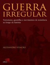 book Guerra irregular Terrorismo, guerrilha e movimentos de resistência ao longo da história