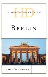 book Historical Dictionary of Berlin