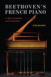 book Beethoven's French Piano: A Tale of Ambition and Frustration