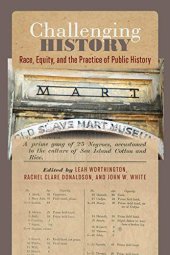 book Challenging History: Race, Equity, and the Practice of Public History