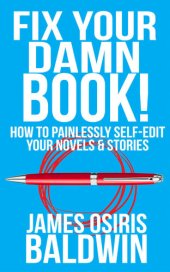 book Fix Your Damn Book!: A Self-Editing Guide for Authors