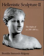 book Hellenistic Sculpture II: The styles of ca. 200-100 B.C.