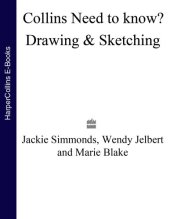 book Drawing and Sketching: All the Equipment, Techniques and Inspiration to Start Drawing and Sketching