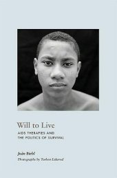 book Will to Live: AIDS Therapies and the Politics of Survival