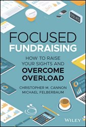 book Focused Fundraising: How to Raise Your Sights and Overcome Overload