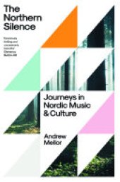 book The Northern Silence: Journeys in Nordic Music and Culture