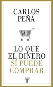 book Lo que el dinero sí puede comprar (Spanish Edition)