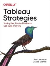 book Tableau Strategies: Solving Real, Practical Problems with Data Analytics