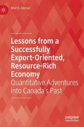 book Lessons from a Successfully Export-Oriented, Resource-Rich Economy: Quantitative Adventures into Canada’s Past