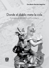 book Donde el diablo mete la cola. Antropología del arte y estética indígena