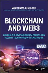 book Blockchain and Web3: Building the Cryptocurrency, Privacy, and Security Foundations of the Metaverse