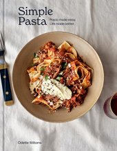 book Simple Pasta: Pasta Made Easy. Life Made Better. [A Cookbook]