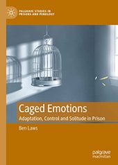 book Caged Emotions: Adaptation, Control and Solitude in Prison