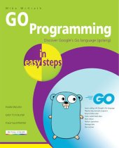 book GO Programming in Easy Steps: Discover Google's Go Language (golang)