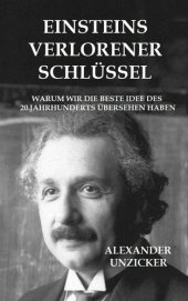 book Einsteins verlorener Schlüssel: Warum wir die beste Idee des 20. Jahrhunderts übersehen haben (German Edition)