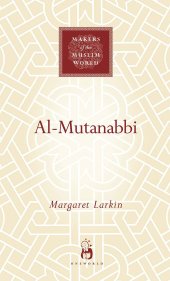 book Al-Mutanabbi (Makers of the Muslim World)