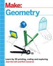 book Make: Geometry: Learn by Coding, 3D Printing and Building