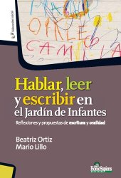 book Hablar, leer y escribir en el Jardín de Infantes: reflexiones y propuestas de escritura y oralidad