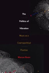 book The Politics of Vibration: Music as a Cosmopolitical Practice