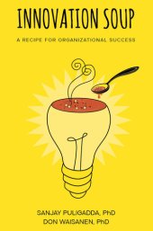 book Innovation Soup: A Recipe for Organizational Success