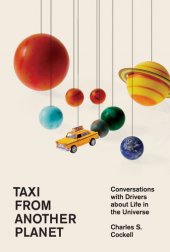 book Taxi from Another Planet: Conversations with Drivers About Life in the Universe