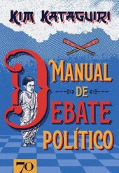 book Manual de Debate Político; Como vencer discussões políticas na mesa do bar