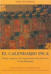 book EI calendario inca: Tiempo y espacio en la organización ritual del Cuzco. La idea del pasado