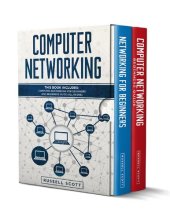 book Computer Networking. This Book Includes: Computer Networking for Beginners and Beginners Guide (All in One)