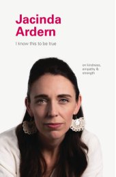 book Jacinda Ardern: I Know This to Be True