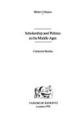 book Scholarship and Politics in the Middle Ages: Collected Studies