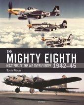 book The Mighty Eighth: Masters of the Air over Europe 1942–45