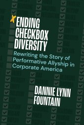 book Ending Checkbox Diversity: Rewriting the Story of Performative Allyship in Corporate America