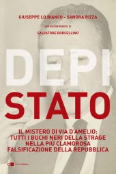 book DepiStato. Il mistero di via D’Amelio: tutti i buchi neri della strage nella più clamorosa falsificazione della Repubblica