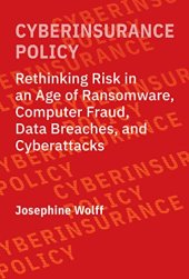 book Cyberinsurance Policy: Rethinking Risk in an Age of Ransomware, Computer Fraud, Data Breaches, and Cyberattacks