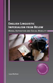 book English Linguistic Imperialism from Below: Moral Aspiration and Social Mobility