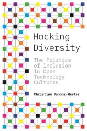 book Hacking Diversity: The Politics Of Inclusion In Open Technology Cultures