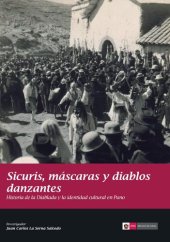 book Sicuris, máscaras y diablos danzantes. Historia de la diablada y la identidad cultural en Puno